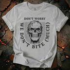 We Don't Bite Much T-Shirt