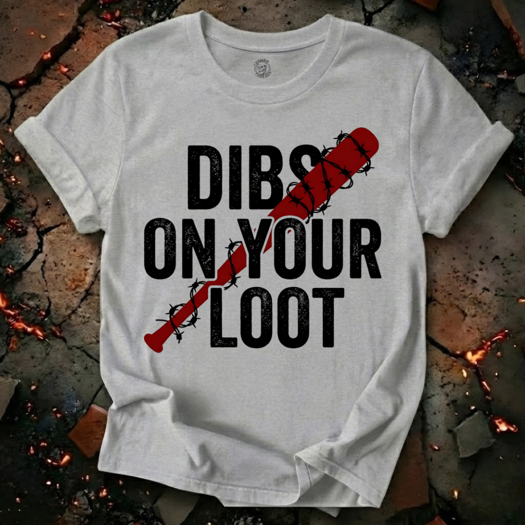 Dibs On Your Loot T-Shirt