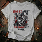 The Living Are Worse T-Shirt