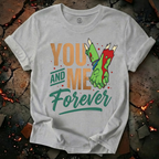 You and Me Forever T-Shirt