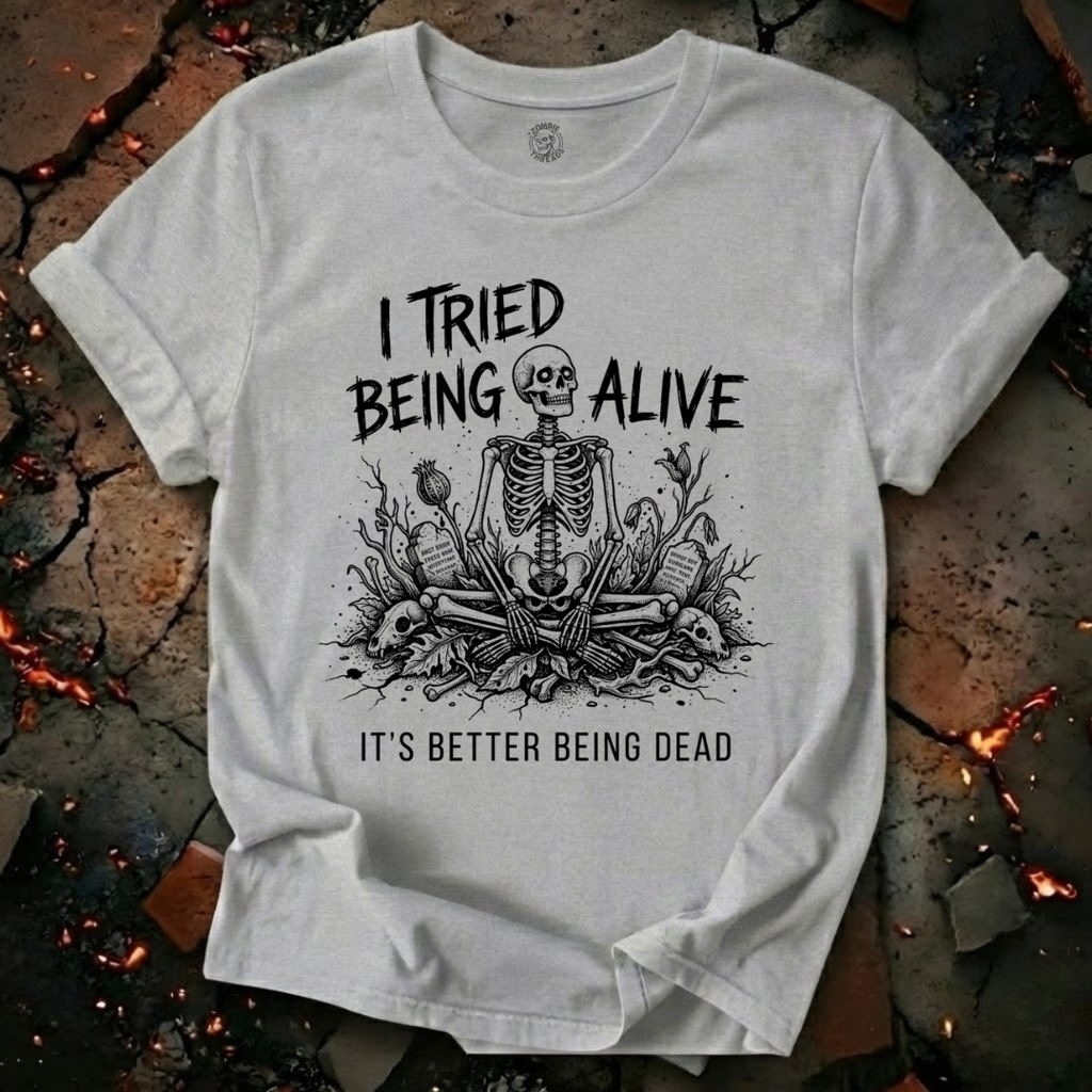 I Tried Being Alive T-Shirt