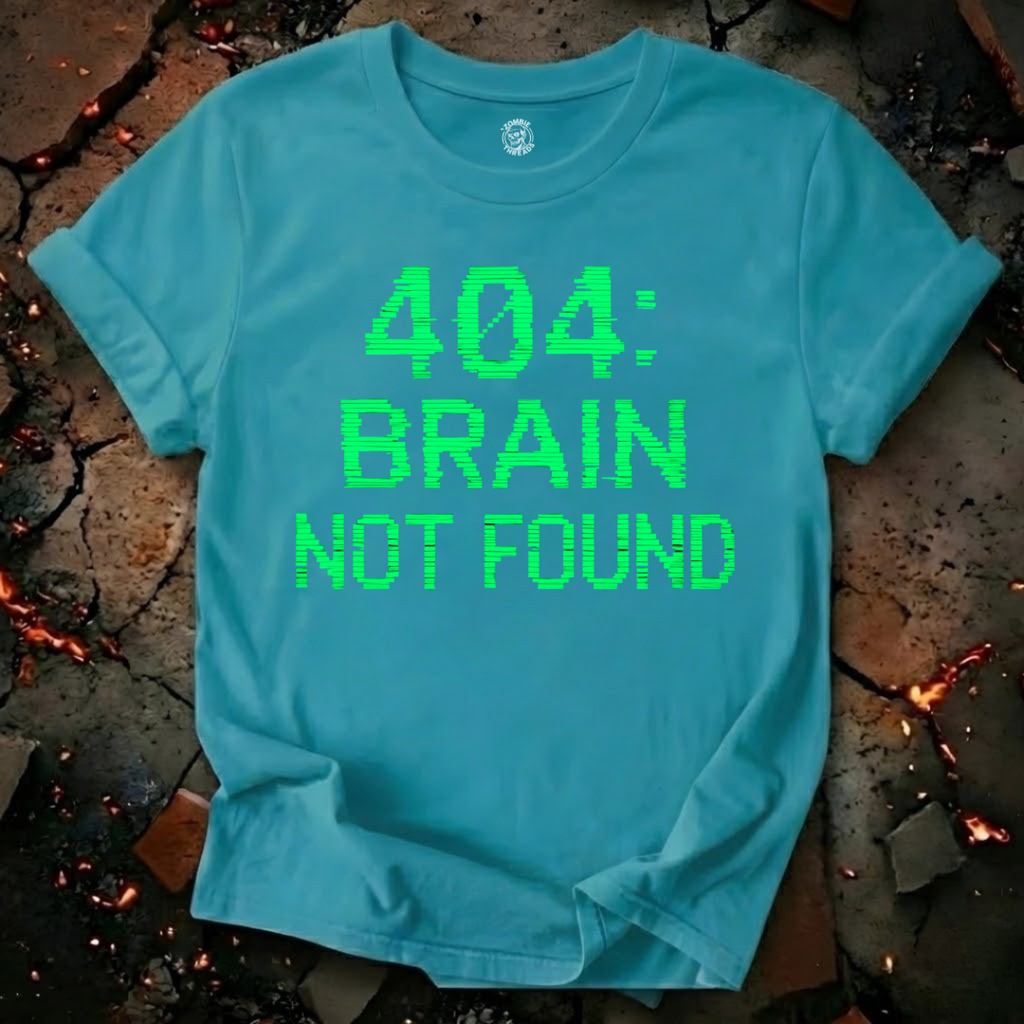 404: Brain Not Found T-Shirt