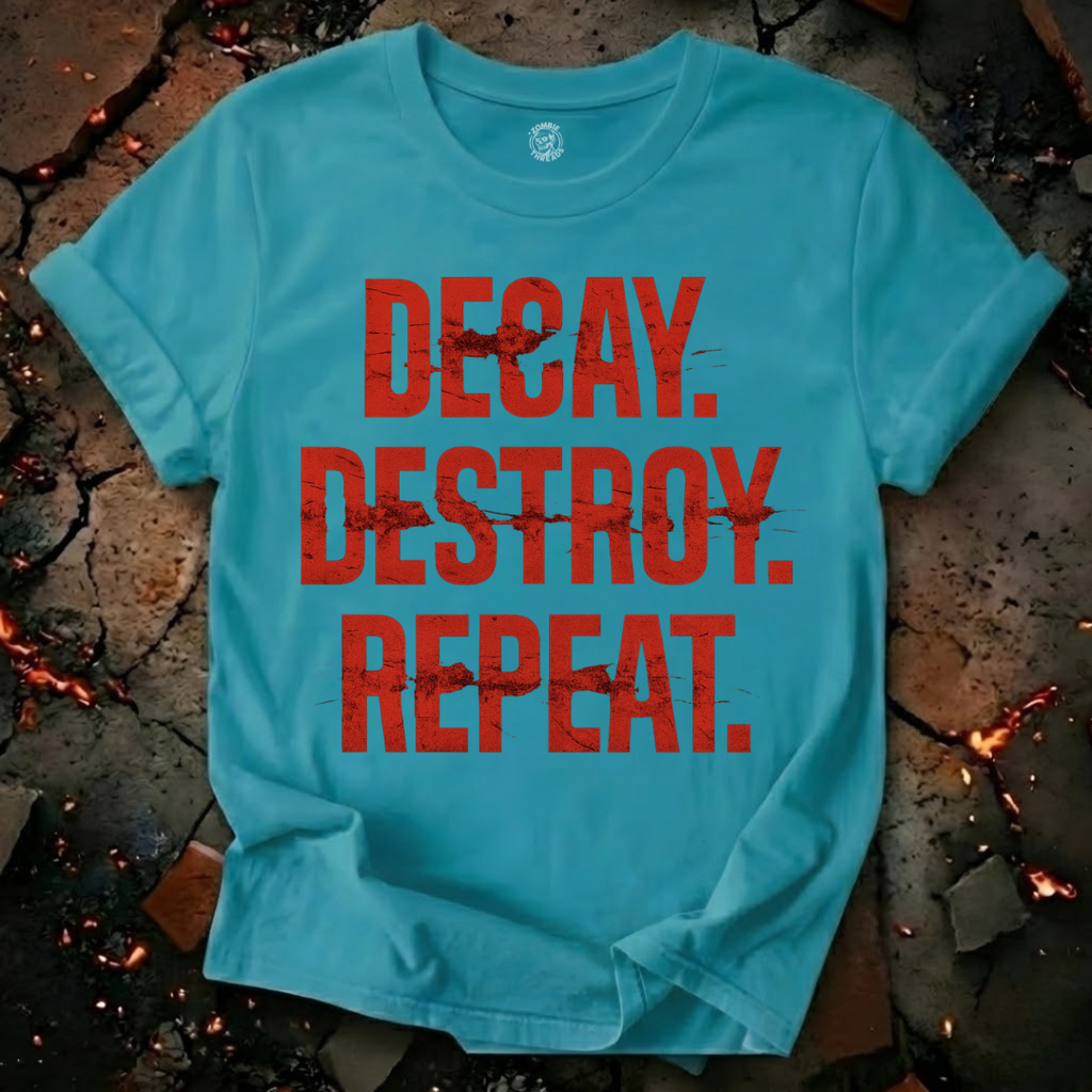 Decay, Destroy, Repeat T-Shirt