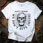 We Don't Bite Much T-Shirt