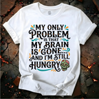 My Only Problem T-Shirt