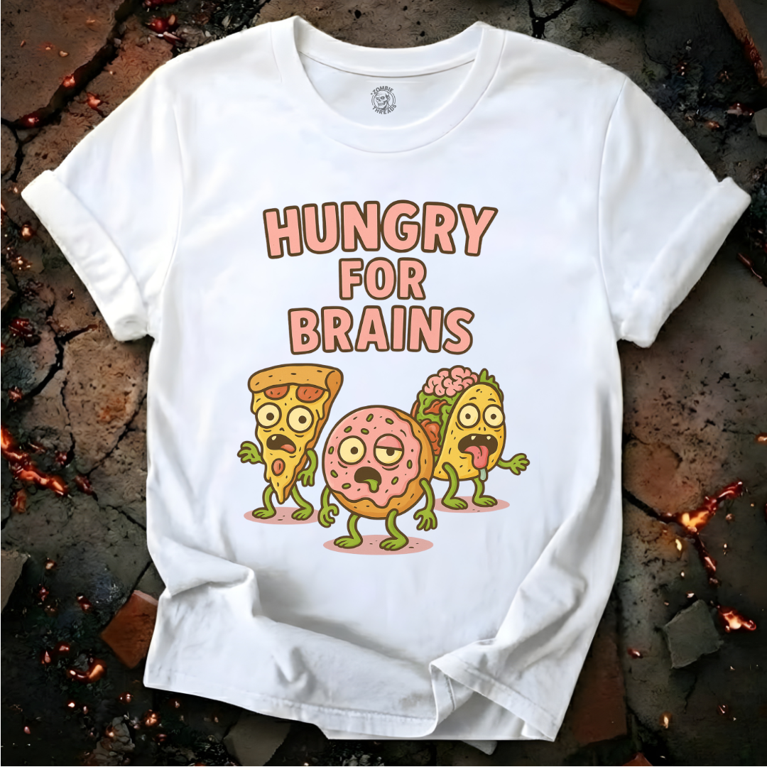 Hungry For Brains T-Shirt