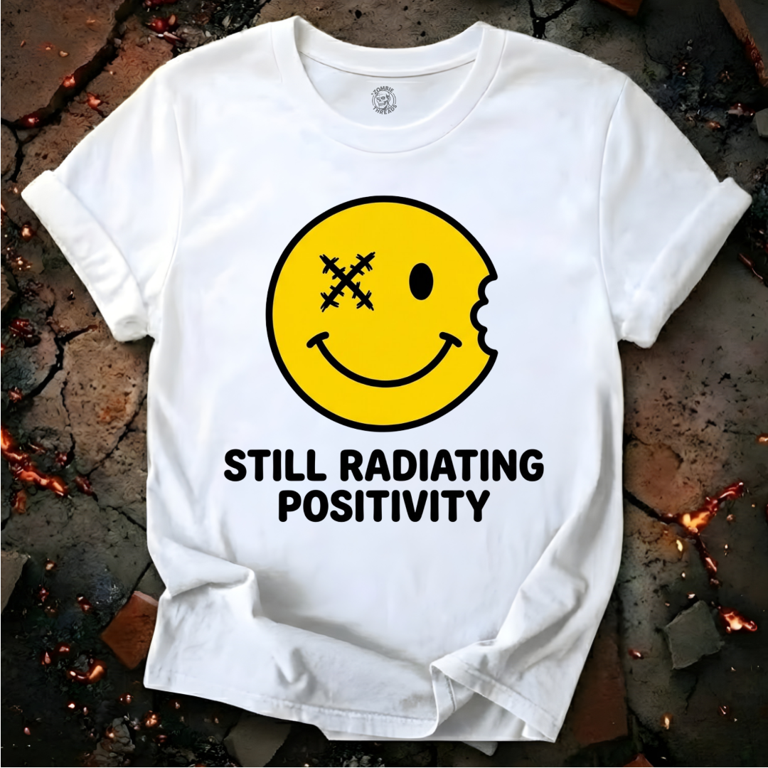 Still Radiating Positivity T-Shirt