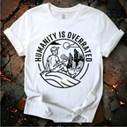 Humanity is Overated T-Shirt