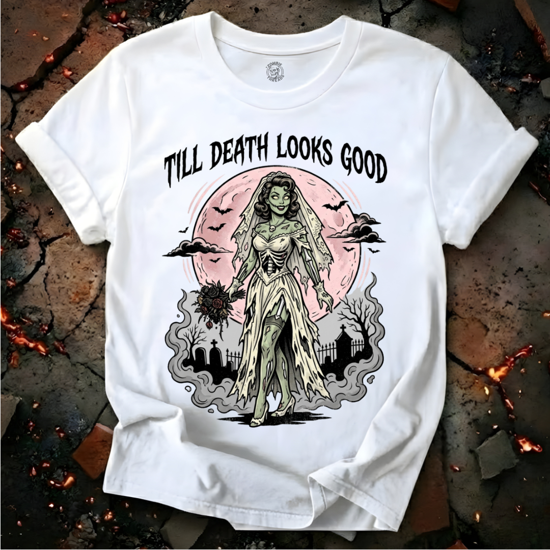 Till Death Looks Good T-Shirt
