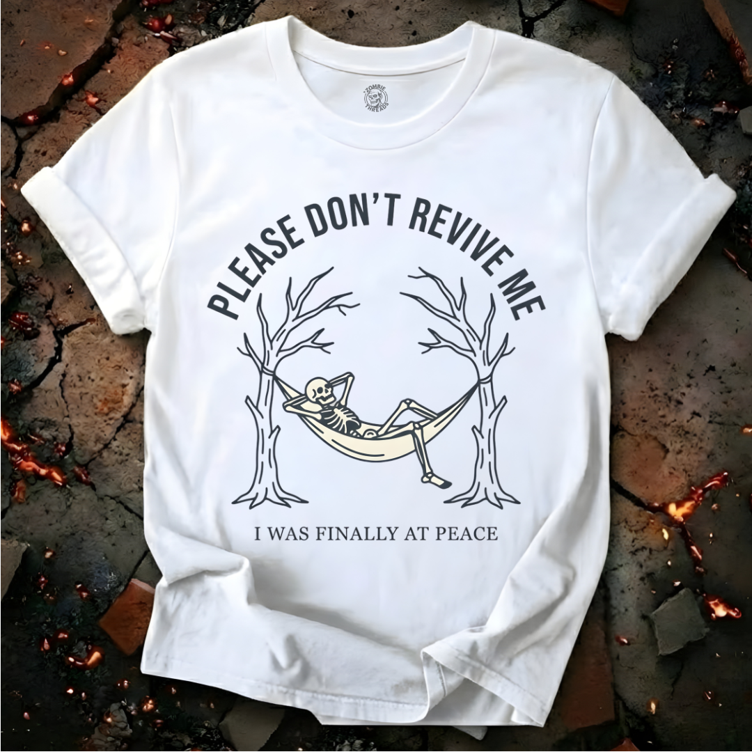 Please Don't Revive Me T-Shirt