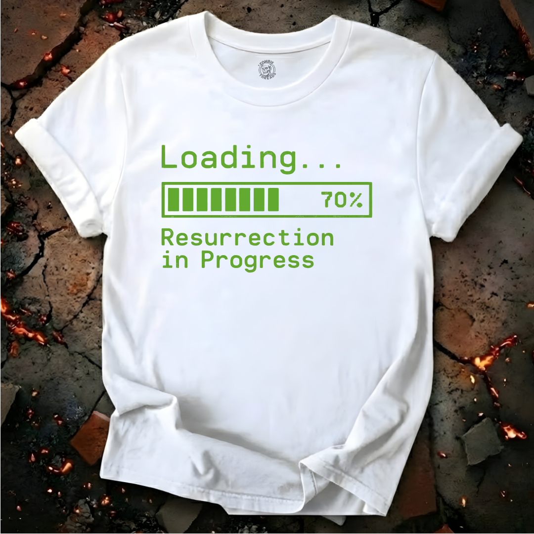 Loading.. Resurrection In Progress T-Shirt