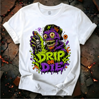 Drip Or Die T-Shirt