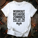 Zombies Will Eat the Slow Ones First T-Shirt