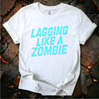 Lagging Like A Zombie T-Shirt