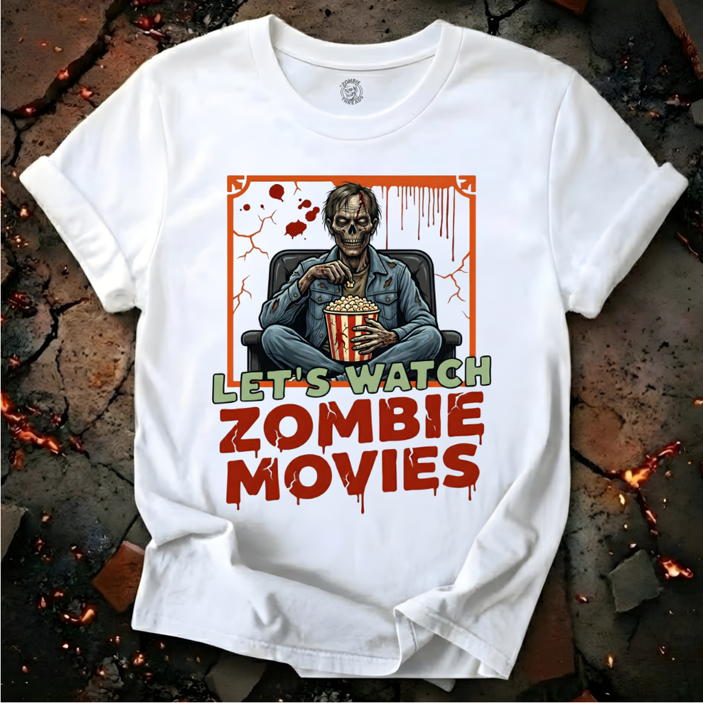 Lets Watch Zombie Movies T-Shirt