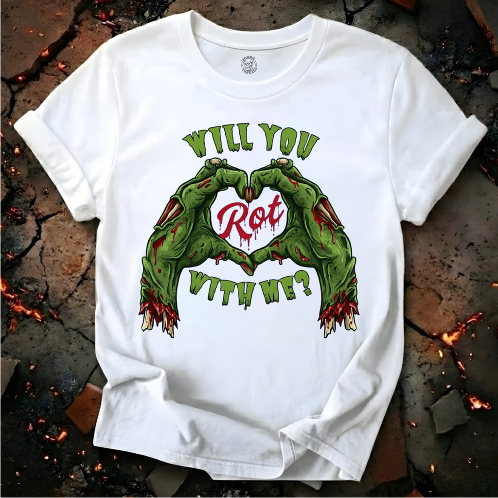 Will You Rot With Me T-Shirt