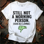 Still Not A Morning Person T-Shirt