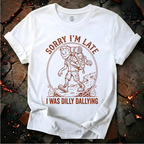 Sorry I'm Late T-Shirt