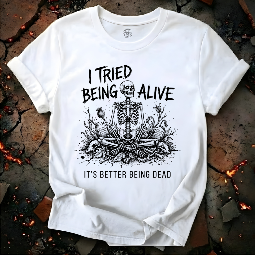 I Tried Being Alive T-Shirt