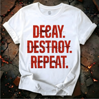 Decay, Destroy, Repeat T-Shirt